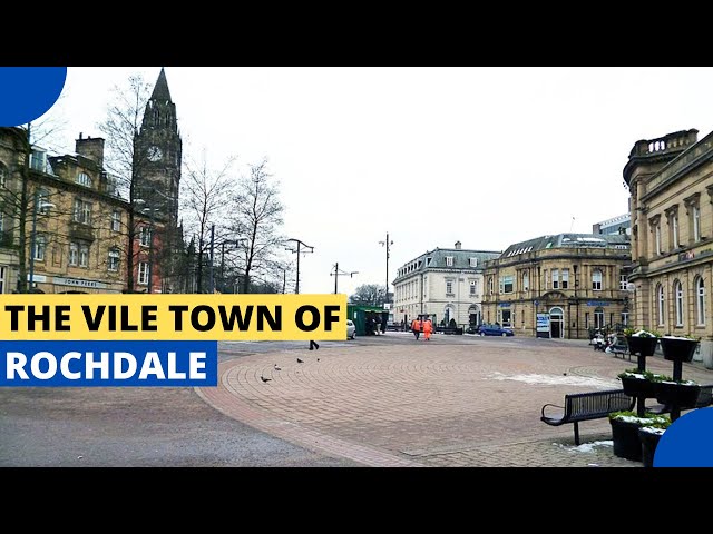 The Vile Town of Rochdale