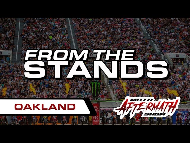 From The Stands l Oakland Supercross