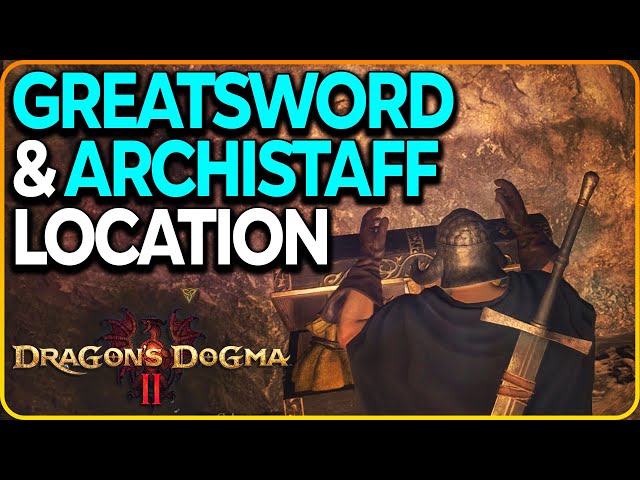 Archistaff and Greatsword location Dragon's Dogma 2