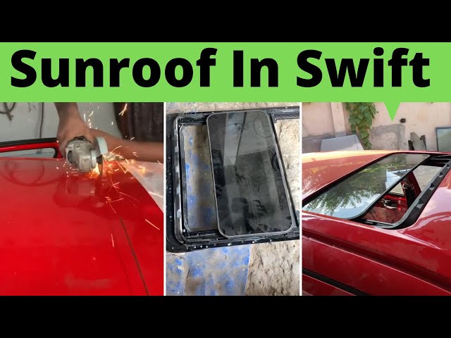 Sunroof In Swift || How to Install Sunroof In Car || Modified Swift || Sunroof Cars || Swift