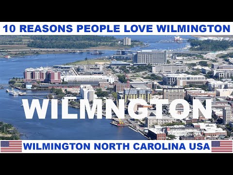 10 REASONS WHY PEOPLE LOVE WILMINGTON NORTH CAROLINA USA