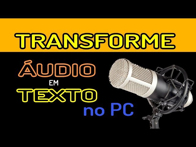 PC TRANSFORMA ÁUDIO EM TEXTO FÁCIL