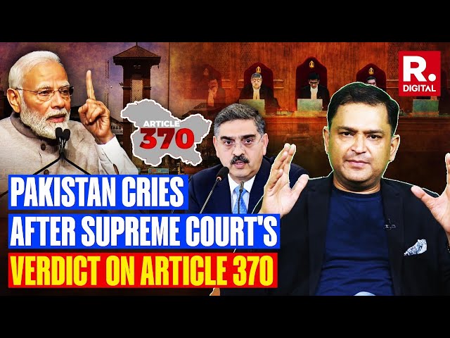 Major Gaurav Arya | Why 'Angry' Pakistan Is Losing Sleep Over Supreme Court's Verdict On Article 370