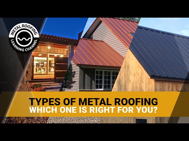 Types Of Metal Roofing Panels. Standing Seam, Corrugated, R Panel: Which Style Is Right For You?