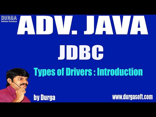 Adv JAVA | JDBC Session - 14|| Types of Drivers : Introduction  by Durga