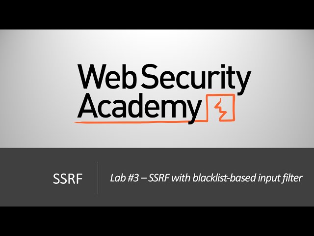 SSRF - Lab #3 SSRF with blacklist-based input filter | Long Version