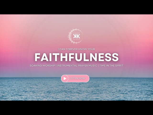 Faithfulness || Christian Instrumental Music || Instrumental Ambient Music