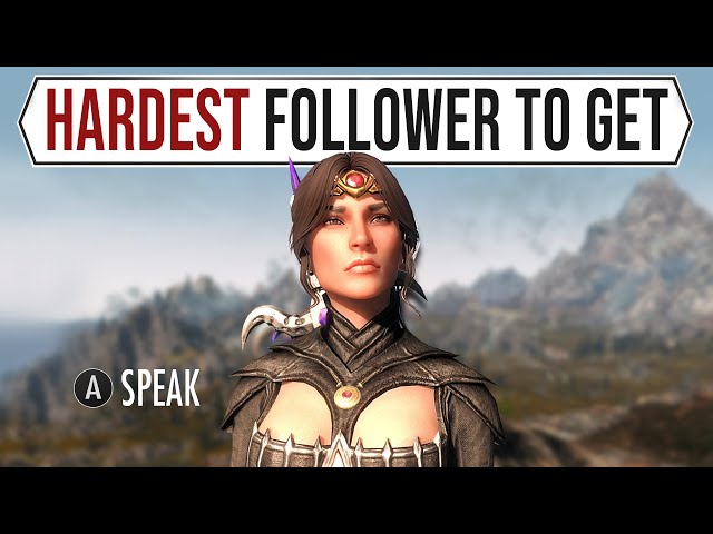 Skyrim – Why She’s The HARDEST Follower to Get!