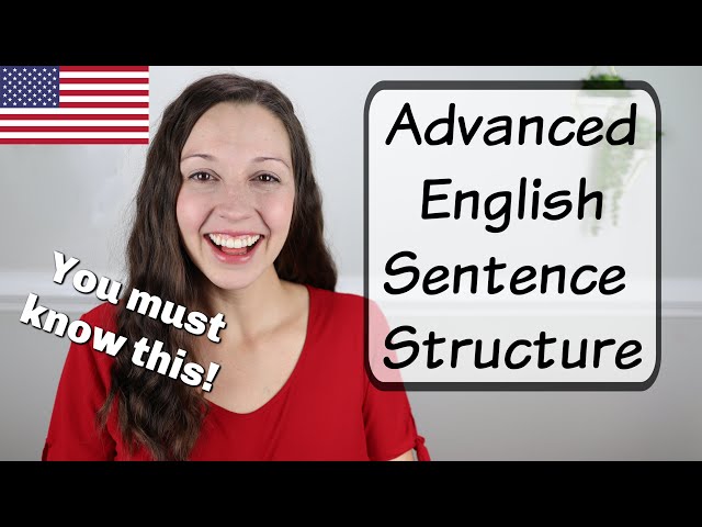 Essential Advanced English Sentence Structure