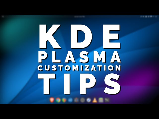 KDE Plasma Customization | Guide and Tips