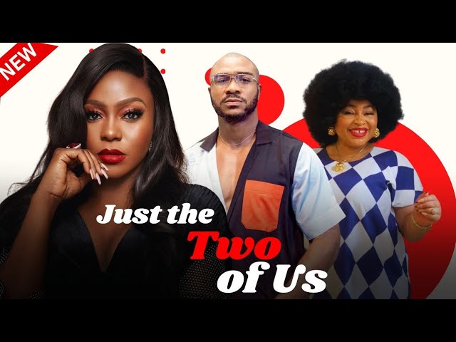 JUST TWO OF US - New Nollywood drama featuring Ego Nwosu, Chioma Nwosu, Kenneth Nwadike