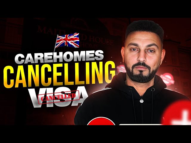 Why Carehome Cancelling Care worker Visa