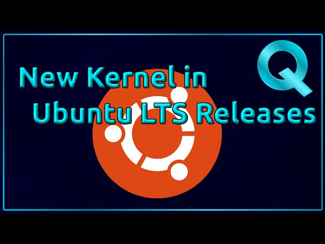 How to Install Newer Kernel in Ubuntu LTS Releases