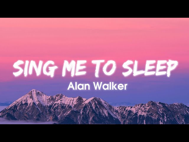 Alan Walker - Sing Me To Sleep (Lyrics)