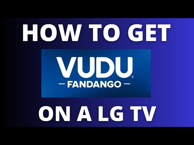 How to Get Vudo on a LG TV