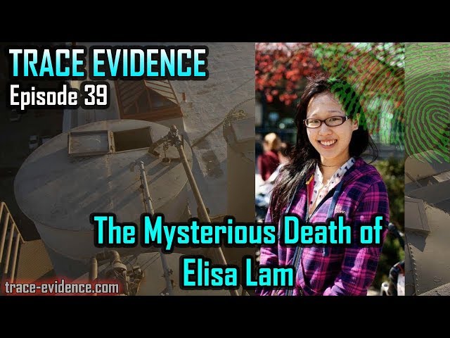 Trace Evidence - 039 - The Mysterious Death of Elisa Lam
