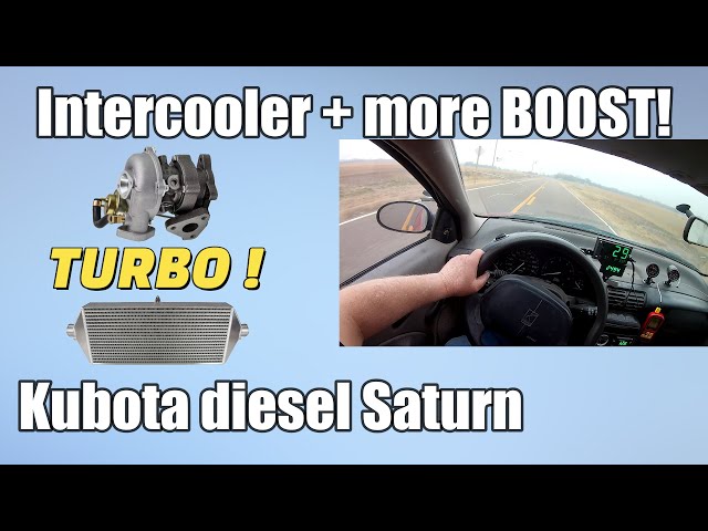 S3 E7. Intercooler and MOOR boost!  is our Kubota turbo diesel Saturn faster than a Trabant ?