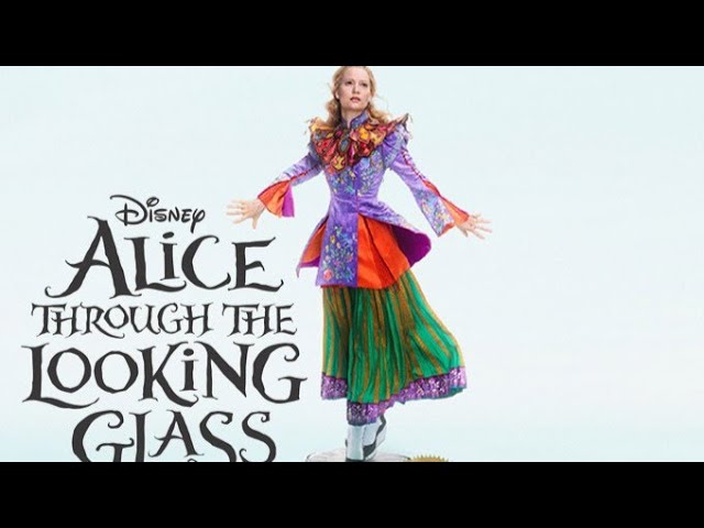 Exploring Alice Through the Looking Glass (2016) live action movie