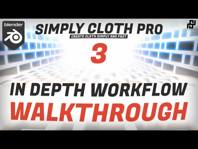 In Depth Workflow Walktrough - Simply Cloth Pro 3 - Blender Addon