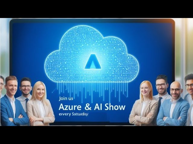 The Azure and AI Show
