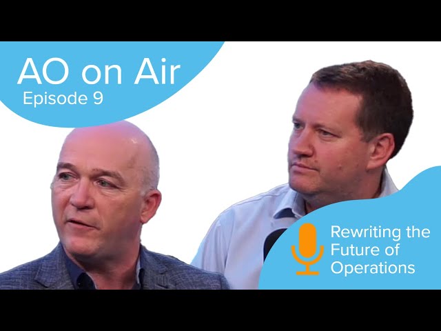 AO on Air Episode 9: Rewriting the Future of Operations