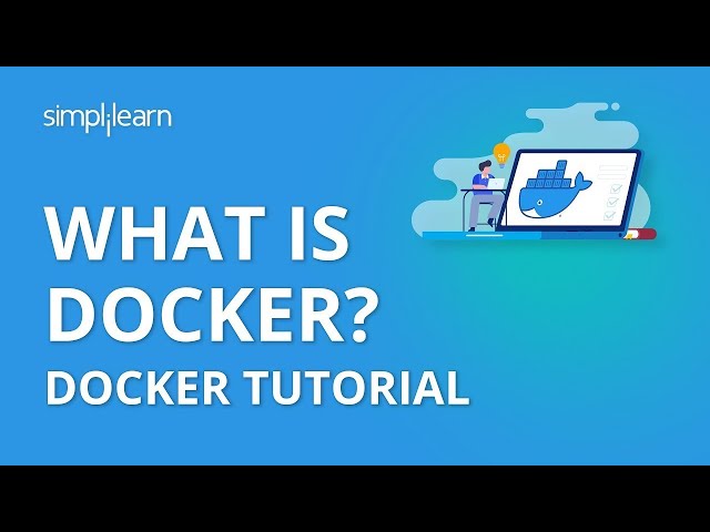 What Is Docker? | What Is Docker And How It Works? | Docker Tutorial For Beginners | Simplilearn