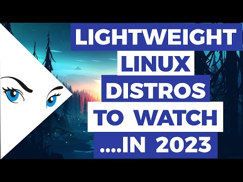 Linux Lightweight Distros To Watch In 2023!
