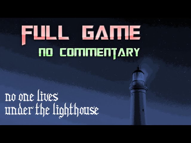 No One Lives Under the Lighthouse | Full Game Walkthrough | No Commentary