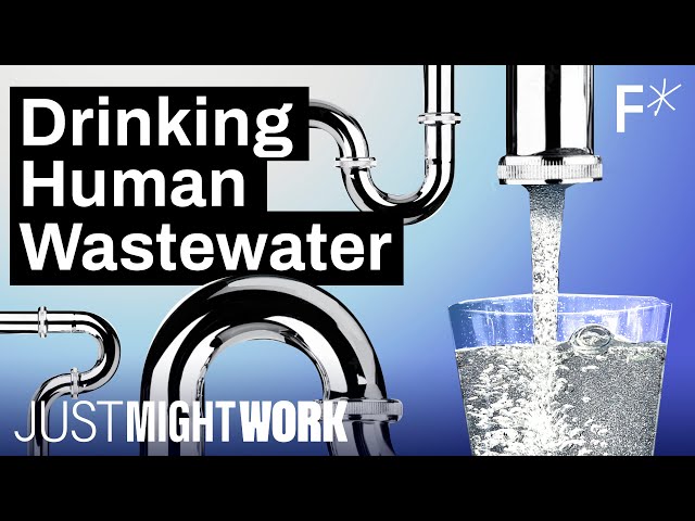 You Might Drink Toilet Water - Here's Why | Freethink | Just Might Work