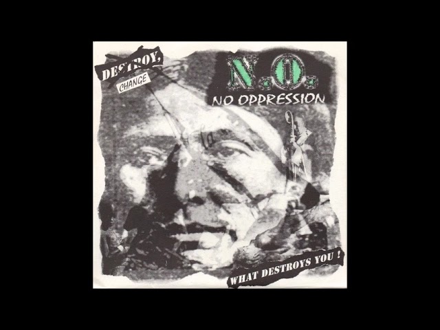 No Oppression - Change What Destroys You! 7" EP 1995 (Full Album)