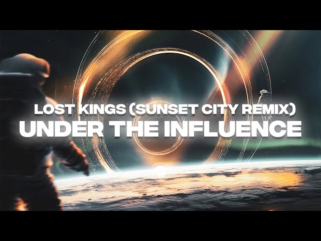 Lost Kings - Under The Influence (ft. Jordan Shaw) (Sunset City Remix)