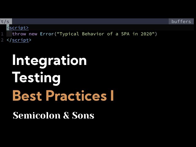 Integration Testing Best Practices Part I