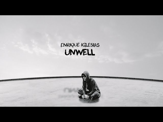 Enrique Iglesias - UNWELL (Lyric Video)