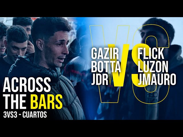 🔥 Cuartos 🔥 Gazir, Botta y JDR VS Flick, Luzon y Jorge Mauro ❌ Across The bars