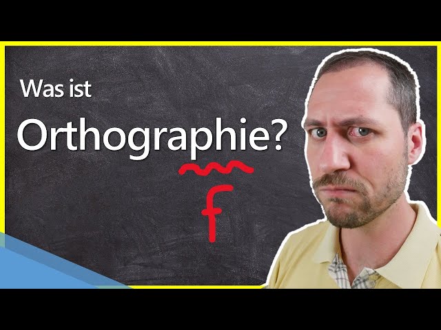 Was ist Orthografie?