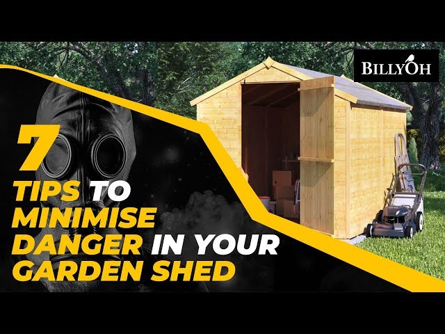 7 Tips To Minimise Danger In Your Garden Shed - Practical Yard Tips To Keep You & Your Family Safe