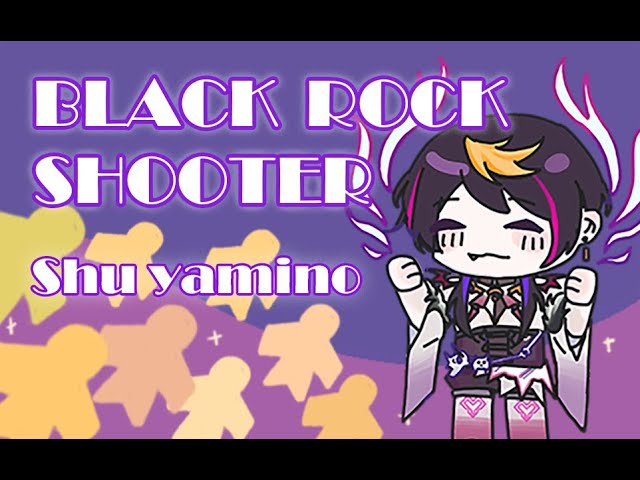 【Shu yamino】BLACK★ROCK SHOOTER（mix）