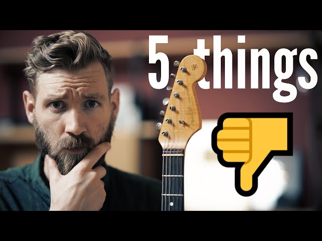 5 things I hate about the Strat...