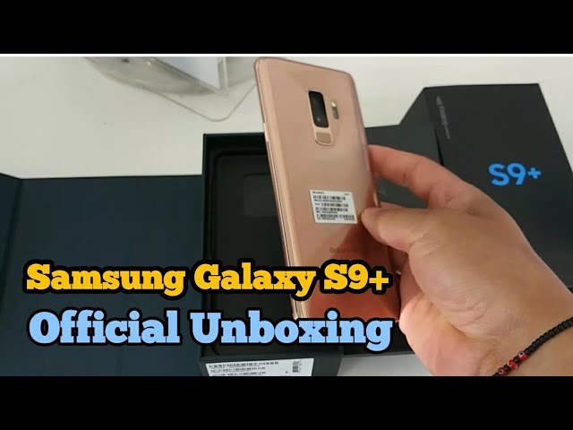 The Samsung Galaxy S9+ Sunrise Gold color | unlocked Unboxing