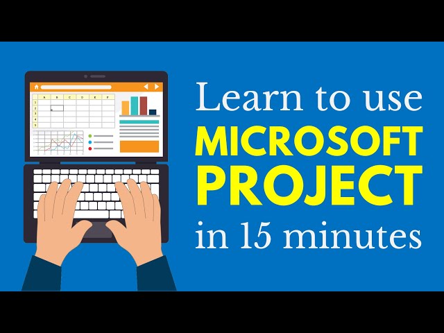 Learn Microsoft Project in 15 Minutes
