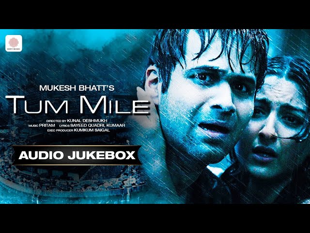 Tum Mile - Audio Jukebox | Emraan Hashmi | Soha Ali Khan | Pritam | KK 🎶