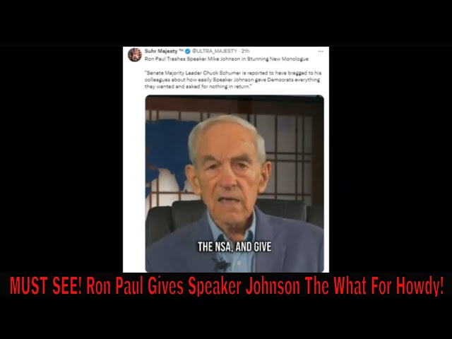 Ron Paul Gives Speaker Johnson The What For Howdy!