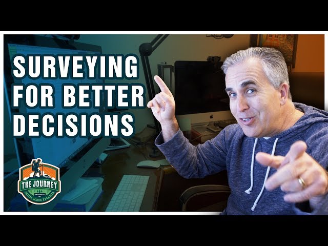 Surveying for Better Decisions, The Journey, Episode 20, Season 2