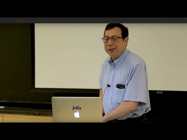 Lecture 36: Alan Edelman and Julia Language