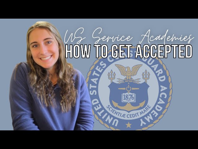 HOW TO GET INTO THE U.S. SERVICE ACADEMIES || Tips from a Coast Guard Academy Senior