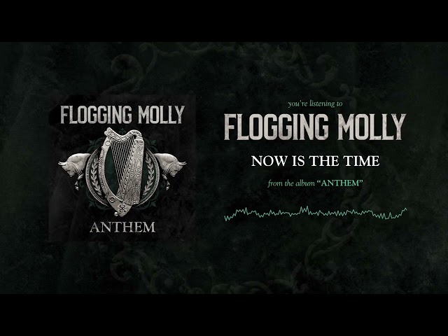 Flogging Molly - Now Is The Time [Official Audio]