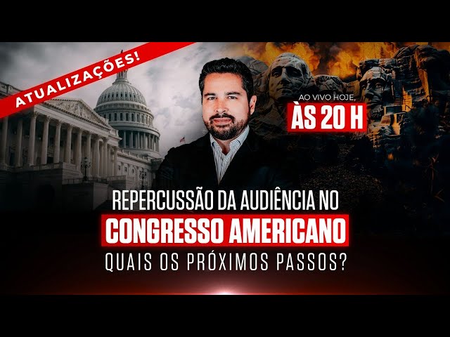 LIVE! O QUE VEM AGORA? - Congresso dos EUA x Alexandre de Moraes - Repercussão
