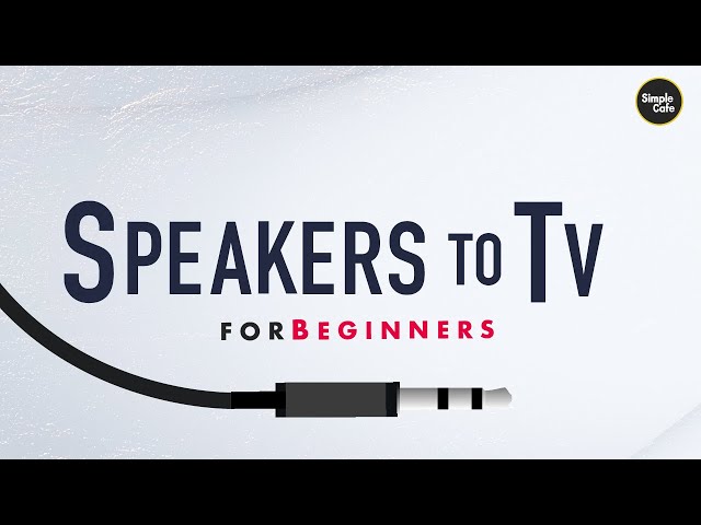 Connect Speakers to TV with Aux
