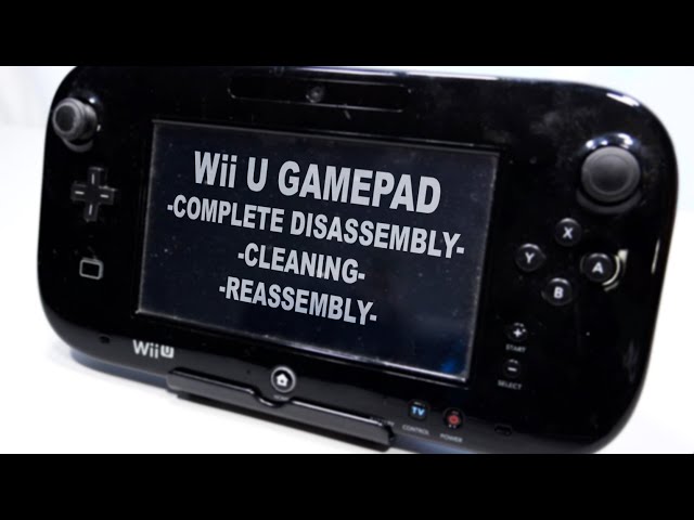 Nintendo Wii U Gamepad - Disassembly, Cleaning, and Reassembly