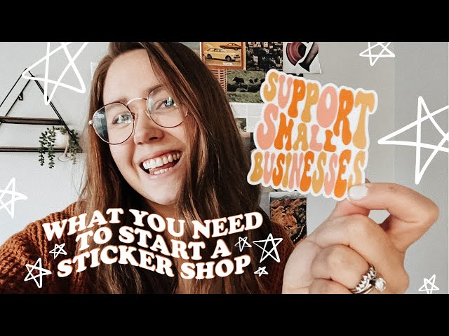 WHAT YOU NEED TO START A STICKER BUSINESS | Supplies to Start a Sticker Shop in 2021